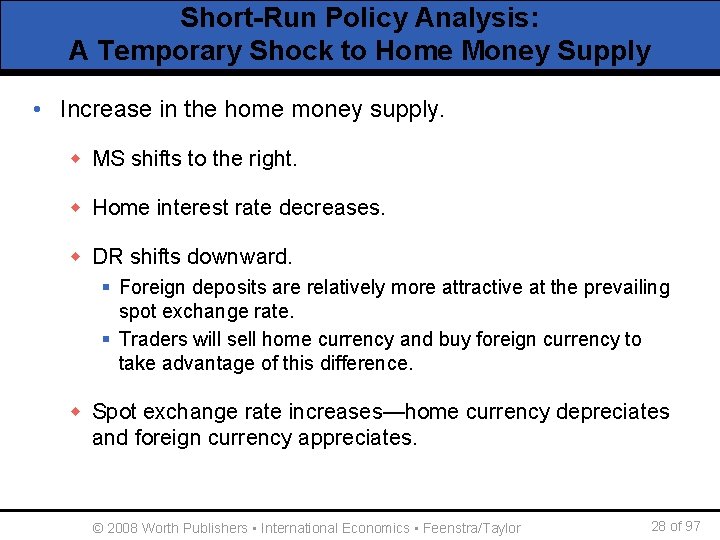 Short-Run Policy Analysis: A Temporary Shock to Home Money Supply • Increase in the