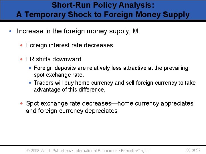 Short-Run Policy Analysis: A Temporary Shock to Foreign Money Supply • Increase in the
