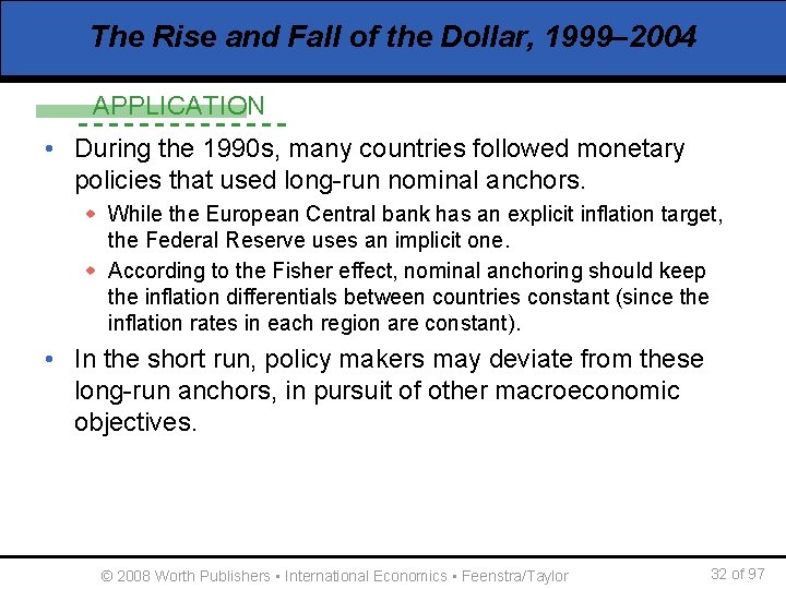 The Rise and Fall of the Dollar, 1999– 2004 APPLICATION • During the 1990