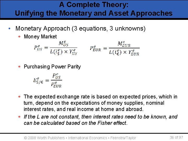 A Complete Theory: Unifying the Monetary and Asset Approaches • Monetary Approach (3 equations,