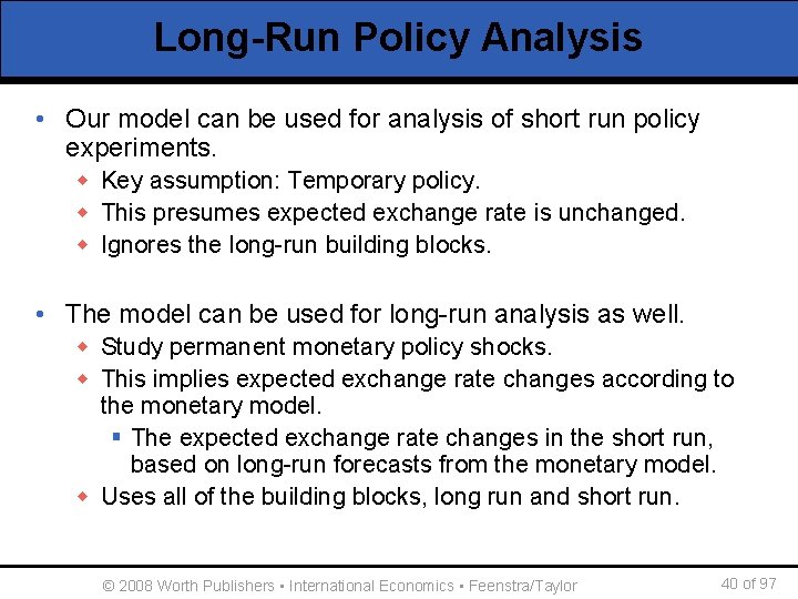 Long-Run Policy Analysis • Our model can be used for analysis of short run