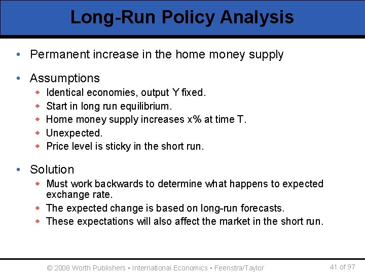 Long-Run Policy Analysis • Permanent increase in the home money supply • Assumptions w