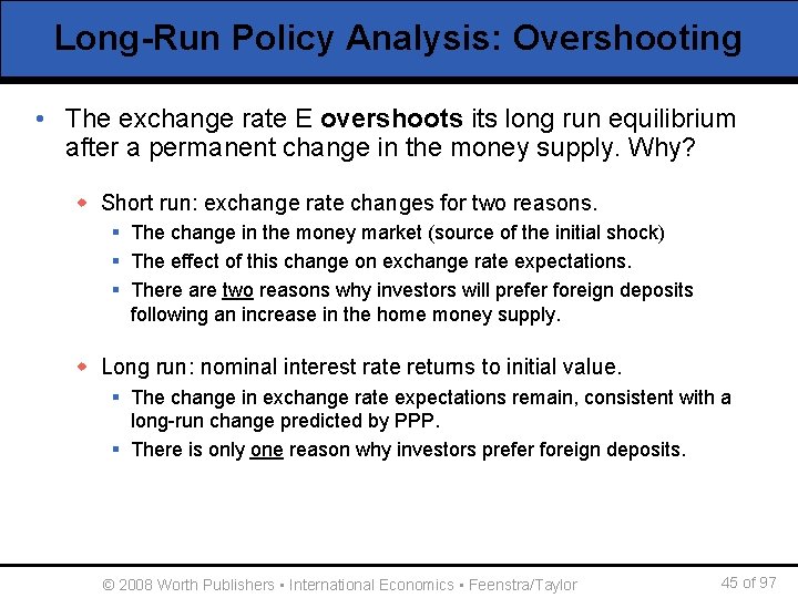 Long-Run Policy Analysis: Overshooting • The exchange rate E overshoots its long run equilibrium