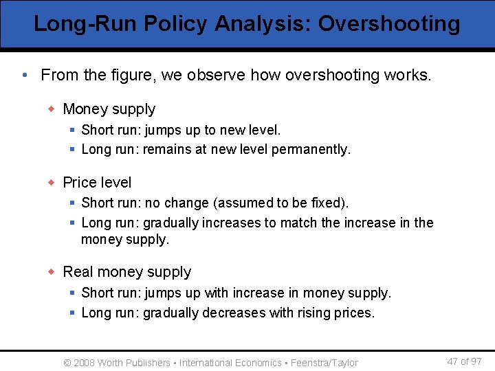 Long-Run Policy Analysis: Overshooting • From the figure, we observe how overshooting works. w