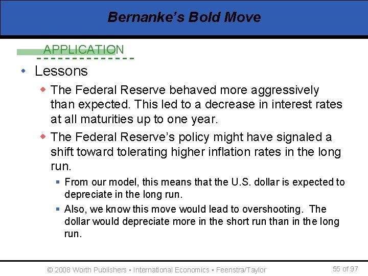 Bernanke’s Bold Move APPLICATION • Lessons w The Federal Reserve behaved more aggressively than