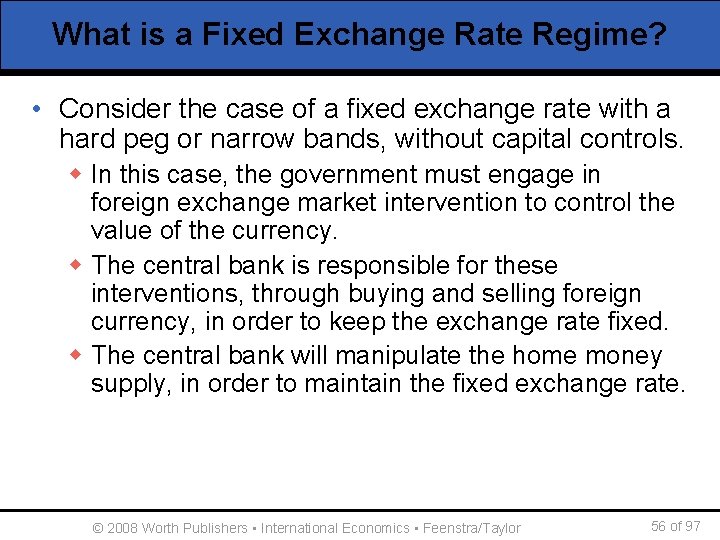 What is a Fixed Exchange Rate Regime? • Consider the case of a fixed