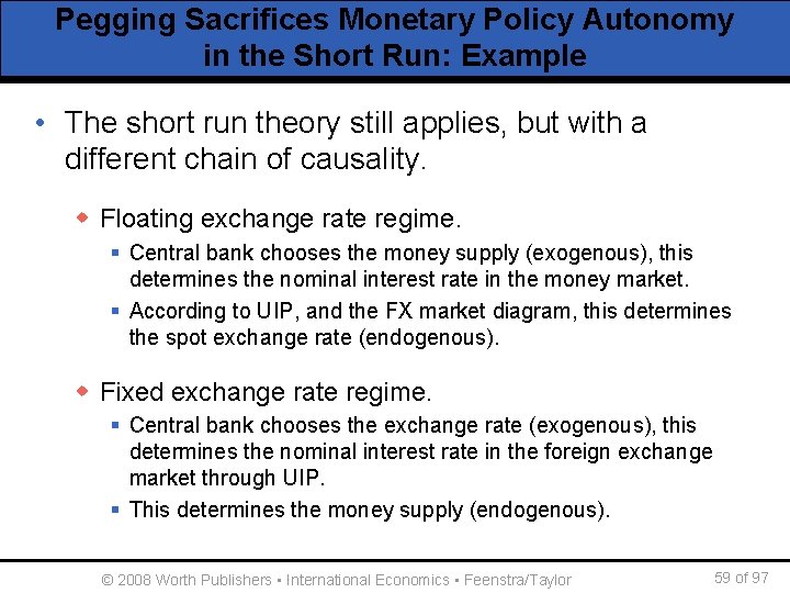 Pegging Sacrifices Monetary Policy Autonomy in the Short Run: Example • The short run