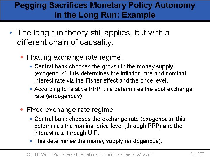 Pegging Sacrifices Monetary Policy Autonomy in the Long Run: Example • The long run