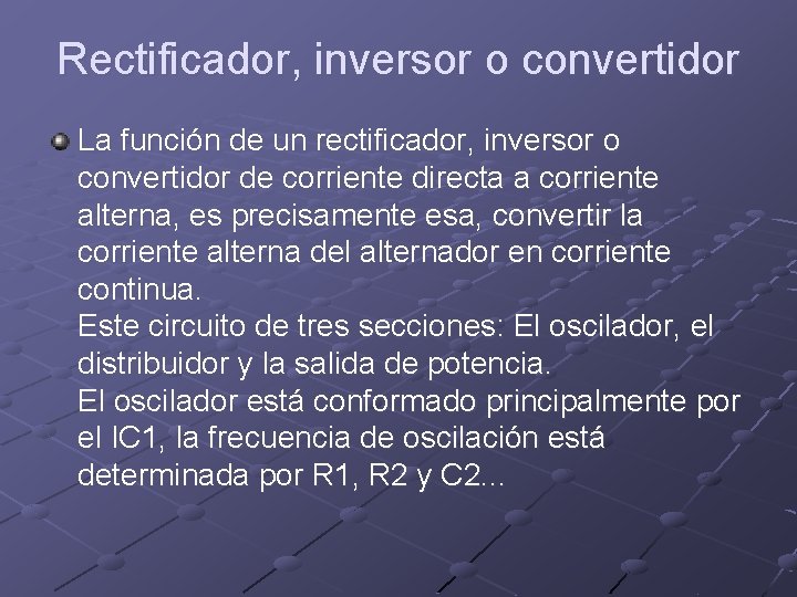 Rectificador, inversor o convertidor La función de un rectificador, inversor o convertidor de corriente