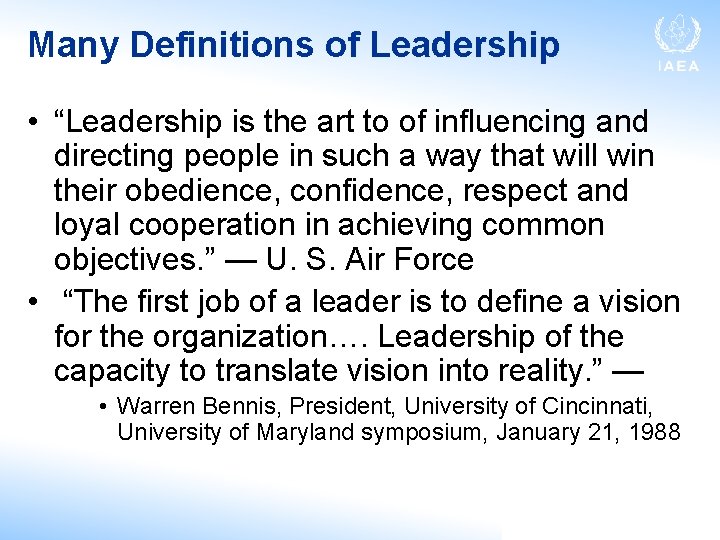 Many Definitions of Leadership • “Leadership is the art to of influencing and directing