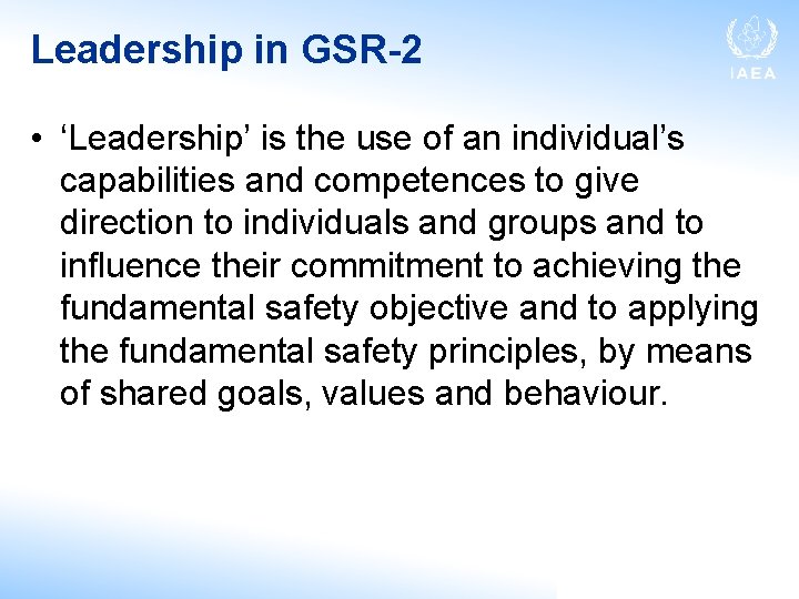 Leadership in GSR-2 • ‘Leadership’ is the use of an individual’s capabilities and competences