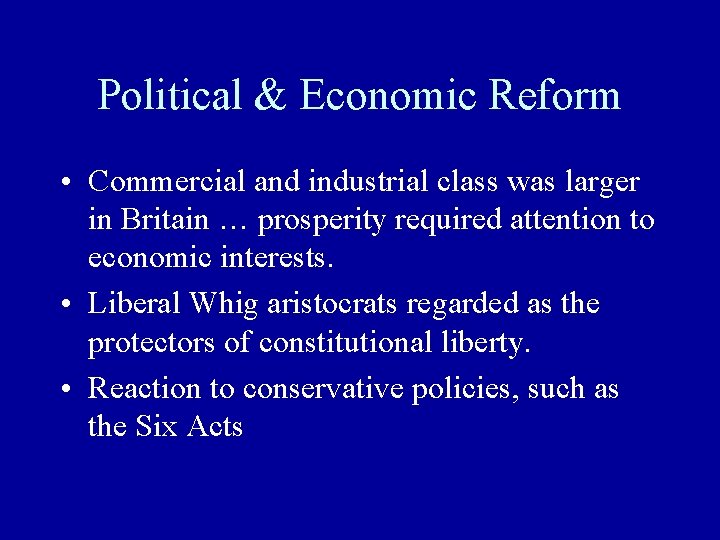 Political & Economic Reform • Commercial and industrial class was larger in Britain …