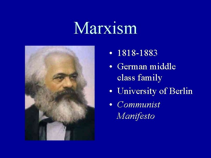 Marxism • 1818 -1883 • German middle class family • University of Berlin •