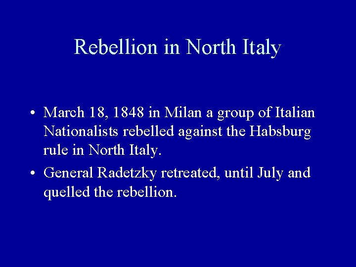 Rebellion in North Italy • March 18, 1848 in Milan a group of Italian