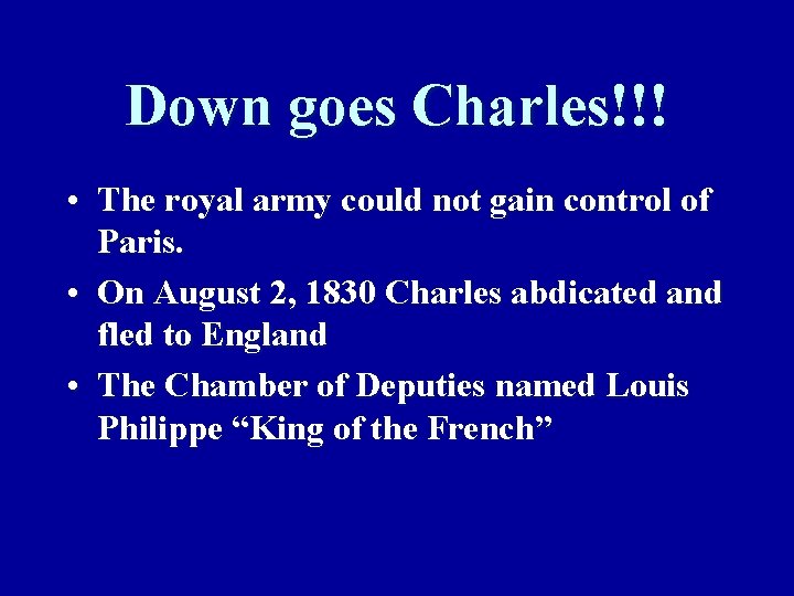 Down goes Charles!!! • The royal army could not gain control of Paris. •