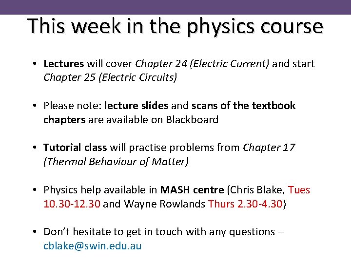 This week in the physics course • Lectures will cover Chapter 24 (Electric Current)