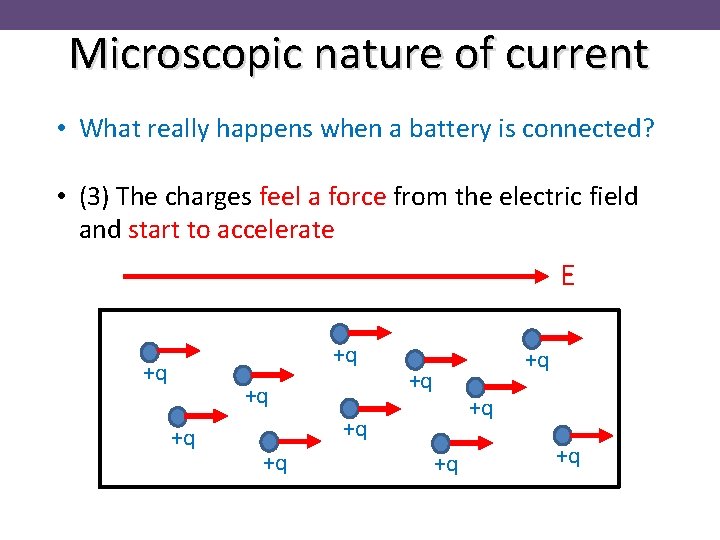 Microscopic nature of current • What really happens when a battery is connected? •