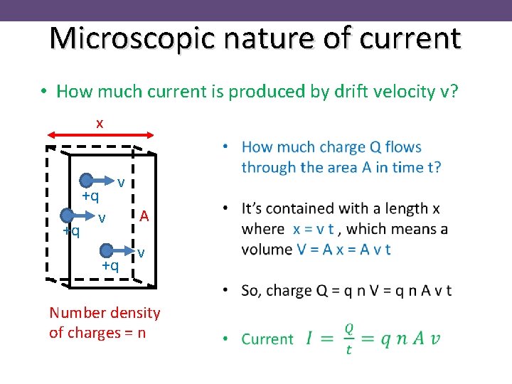 Microscopic nature of current • How much current is produced by drift velocity v?