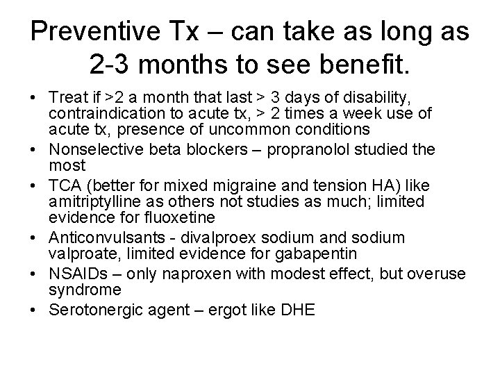 Preventive Tx – can take as long as 2 -3 months to see benefit.