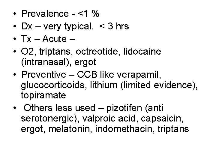  • • Prevalence - <1 % Dx – very typical. < 3 hrs