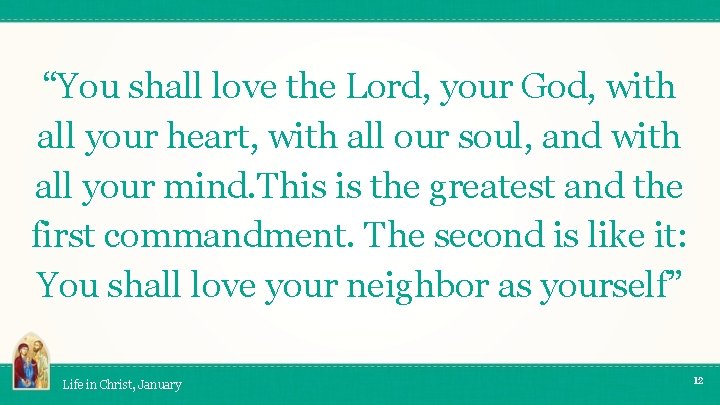 “You shall love the Lord, your God, with all your heart, with all our