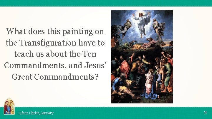 What does this painting on the Transfiguration have to teach us about the Ten