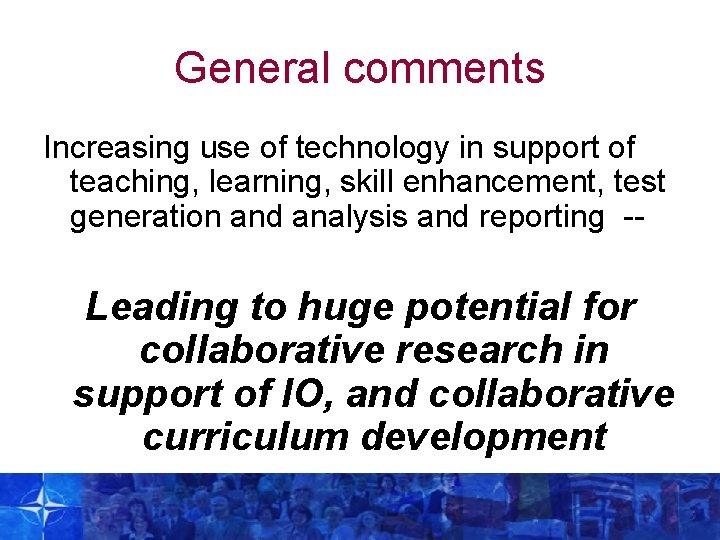 General comments Increasing use of technology in support of teaching, learning, skill enhancement, test