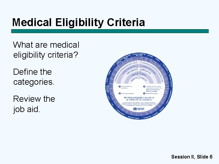 Medical Eligibility Criteria What are medical eligibility criteria? Define the categories. Review the job