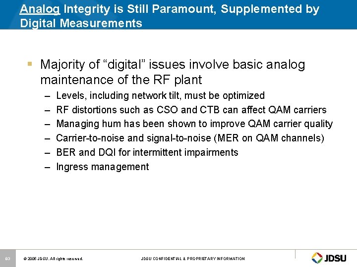 Analog Integrity is Still Paramount, Supplemented by Digital Measurements § Majority of “digital” issues