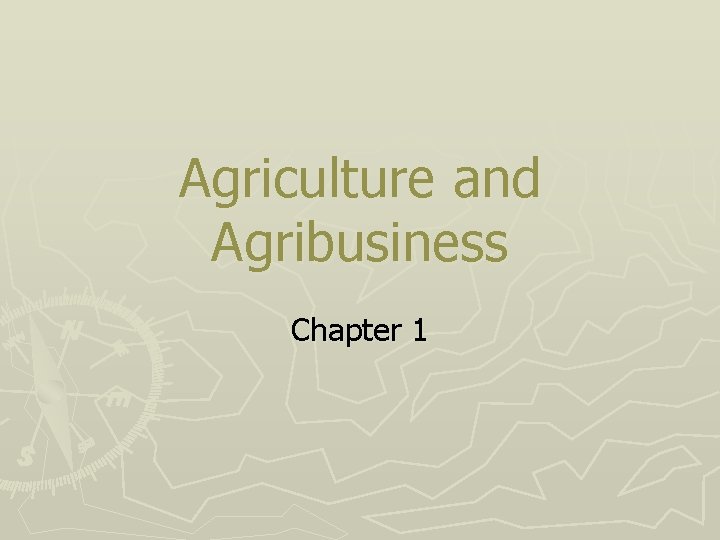 Agriculture and Agribusiness Chapter 1 