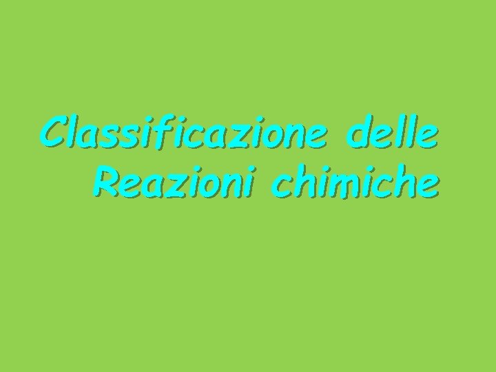 Classificazione delle Reazioni chimiche 