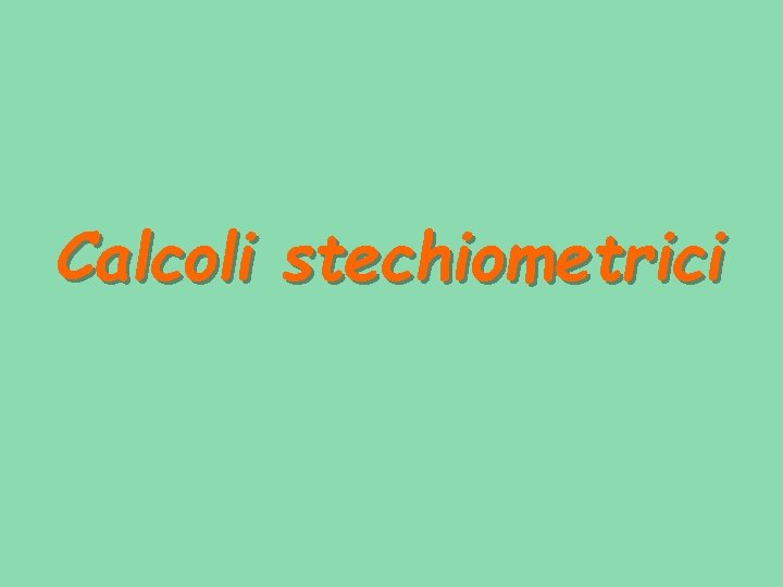 Calcoli stechiometrici 