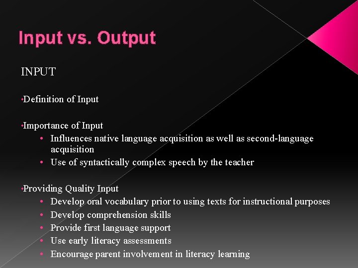 Input vs. Output INPUT • Definition of Input • Importance of Input • Influences