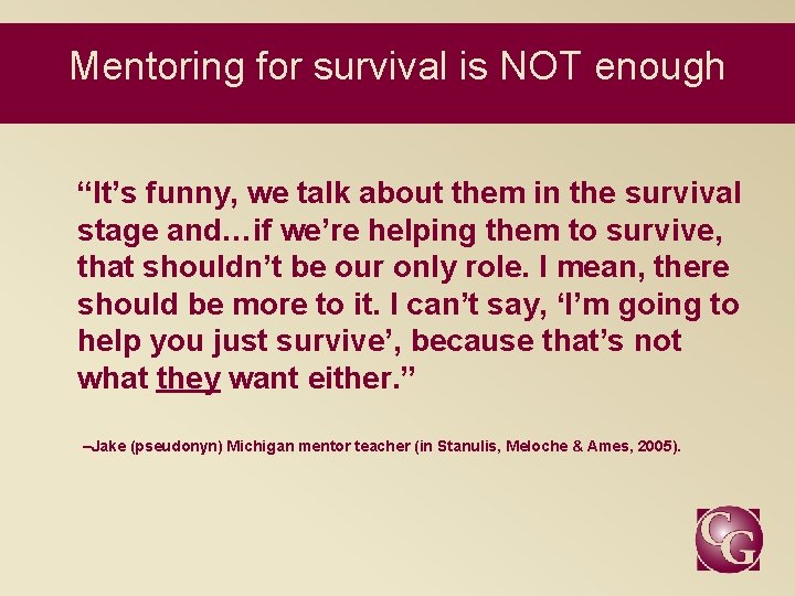 Mentoring for survival is NOT enough “It’s funny, we talk about them in the