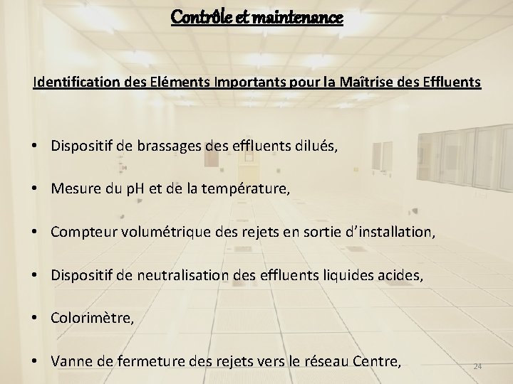 Contrôle et maintenance Identification des Eléments Importants pour la Maîtrise des Effluents • Dispositif Contrôle et maintenance Identification des Eléments Importants pour la Maîtrise des Effluents • Dispositif