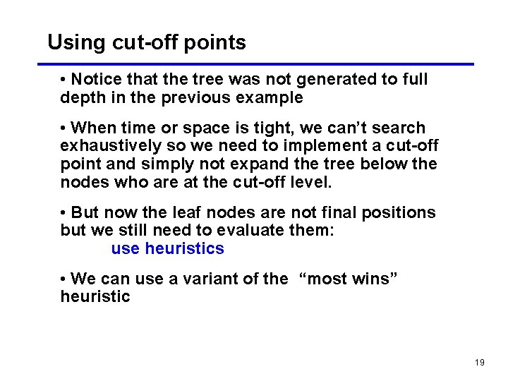 Using cut-off points • Notice that the tree was not generated to full depth