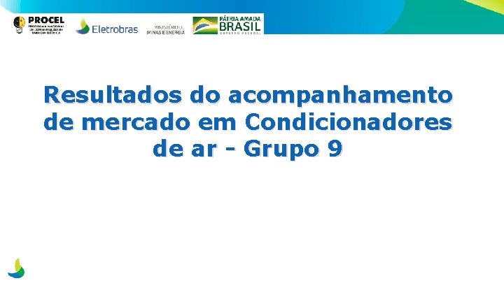 Resultados do acompanhamento de mercado em Condicionadores de ar - Grupo 9 