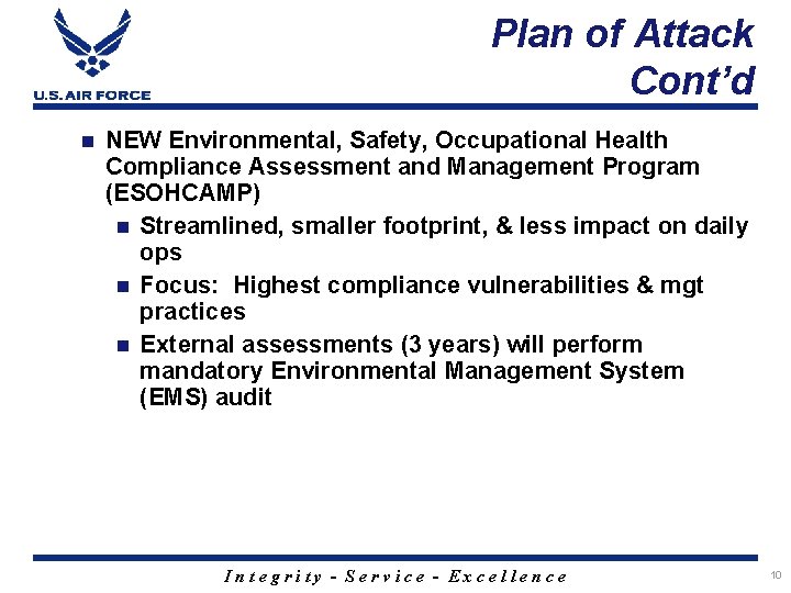 Plan of Attack Cont’d n NEW Environmental, Safety, Occupational Health Compliance Assessment and Management