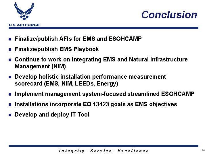 Conclusion n Finalize/publish AFIs for EMS and ESOHCAMP n Finalize/publish EMS Playbook n Continue