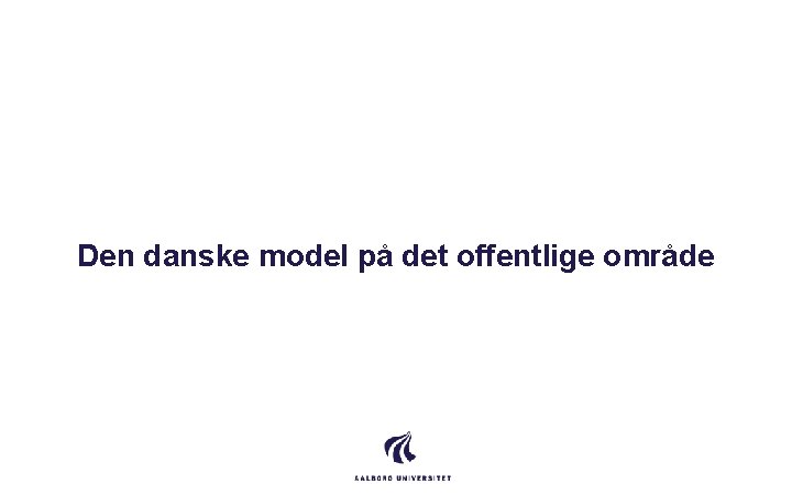 Den danske model på det offentlige område 