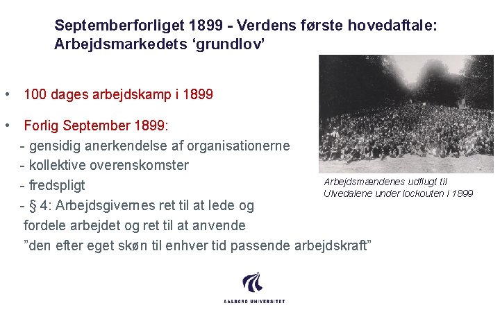 Septemberforliget 1899 - Verdens første hovedaftale: Arbejdsmarkedets ‘grundlov’ • 100 dages arbejdskamp i 1899