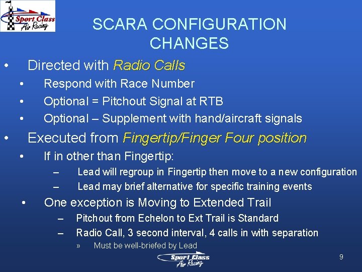 SCARA CONFIGURATION CHANGES • Directed with Radio Calls • • Respond with Race Number SCARA CONFIGURATION CHANGES • Directed with Radio Calls • • Respond with Race Number