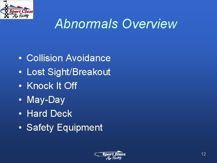 Abnormals Overview • • • Collision Avoidance Lost Sight/Breakout Knock It Off May-Day Hard Abnormals Overview • • • Collision Avoidance Lost Sight/Breakout Knock It Off May-Day Hard