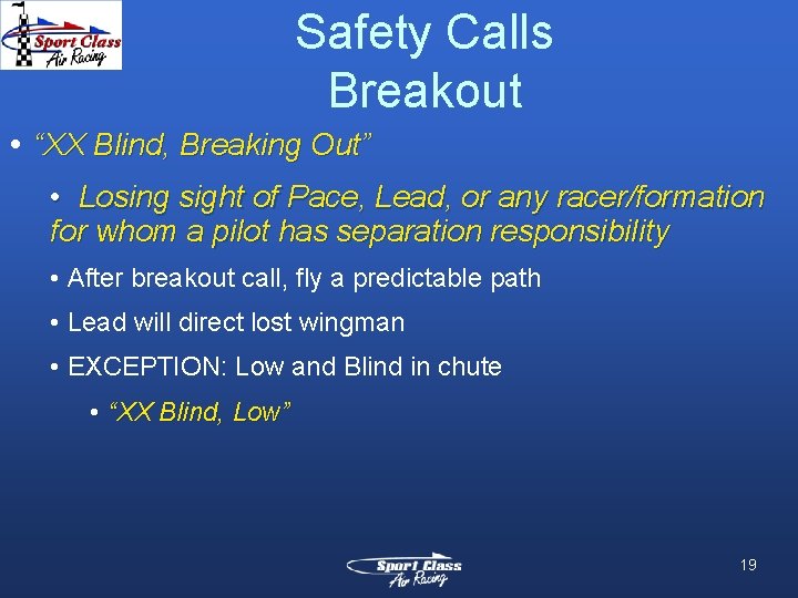 Safety Calls Breakout • “XX Blind, Breaking Out” • Losing sight of Pace, Lead, Safety Calls Breakout • “XX Blind, Breaking Out” • Losing sight of Pace, Lead,