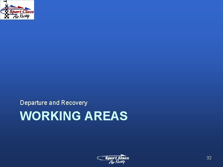 Departure and Recovery WORKING AREAS 32 Departure and Recovery WORKING AREAS 32