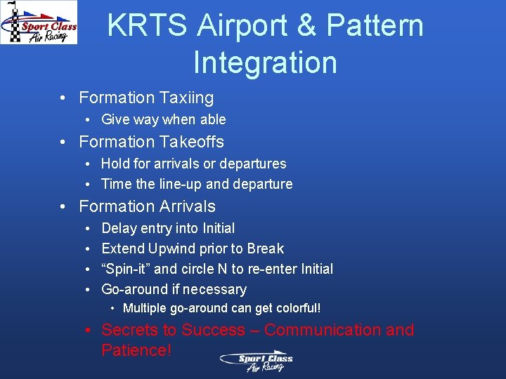 KRTS Airport & Pattern Integration • Formation Taxiing • Give way when able • KRTS Airport & Pattern Integration • Formation Taxiing • Give way when able •
