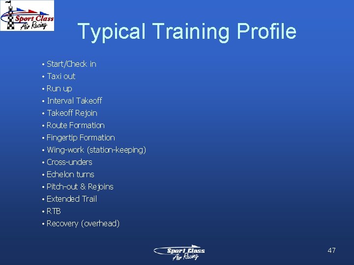Typical Training Profile • Start/Check in • Taxi out • Run up • Interval Typical Training Profile • Start/Check in • Taxi out • Run up • Interval