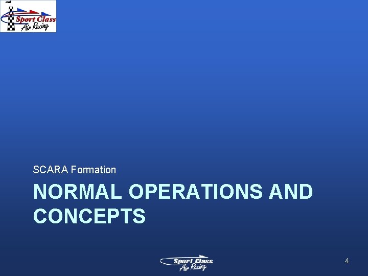 SCARA Formation NORMAL OPERATIONS AND CONCEPTS 4 SCARA Formation NORMAL OPERATIONS AND CONCEPTS 4