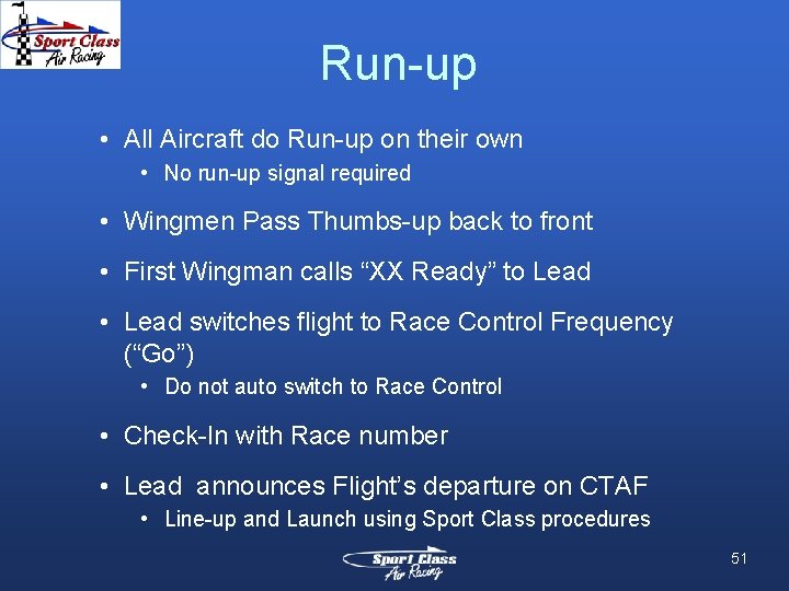 Run-up • All Aircraft do Run-up on their own • No run-up signal required Run-up • All Aircraft do Run-up on their own • No run-up signal required