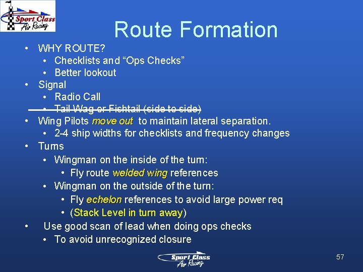 Route Formation • WHY ROUTE? • Checklists and “Ops Checks” • Better lookout • Route Formation • WHY ROUTE? • Checklists and “Ops Checks” • Better lookout •